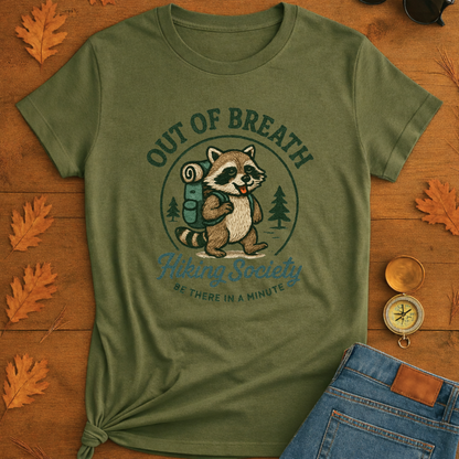"Out of Breath, Be There in a Minute" T-Shirt