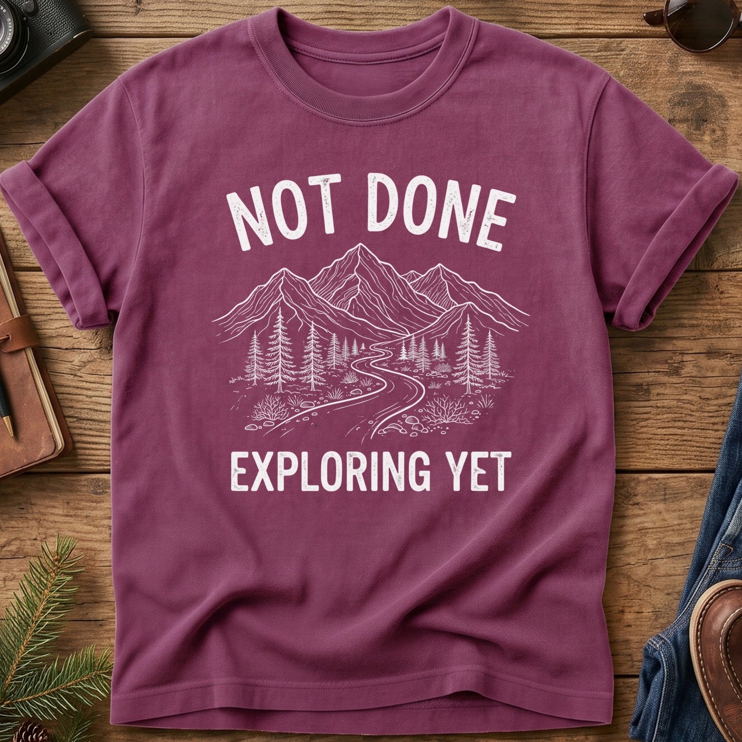 Not Done Exploring Yet Tee