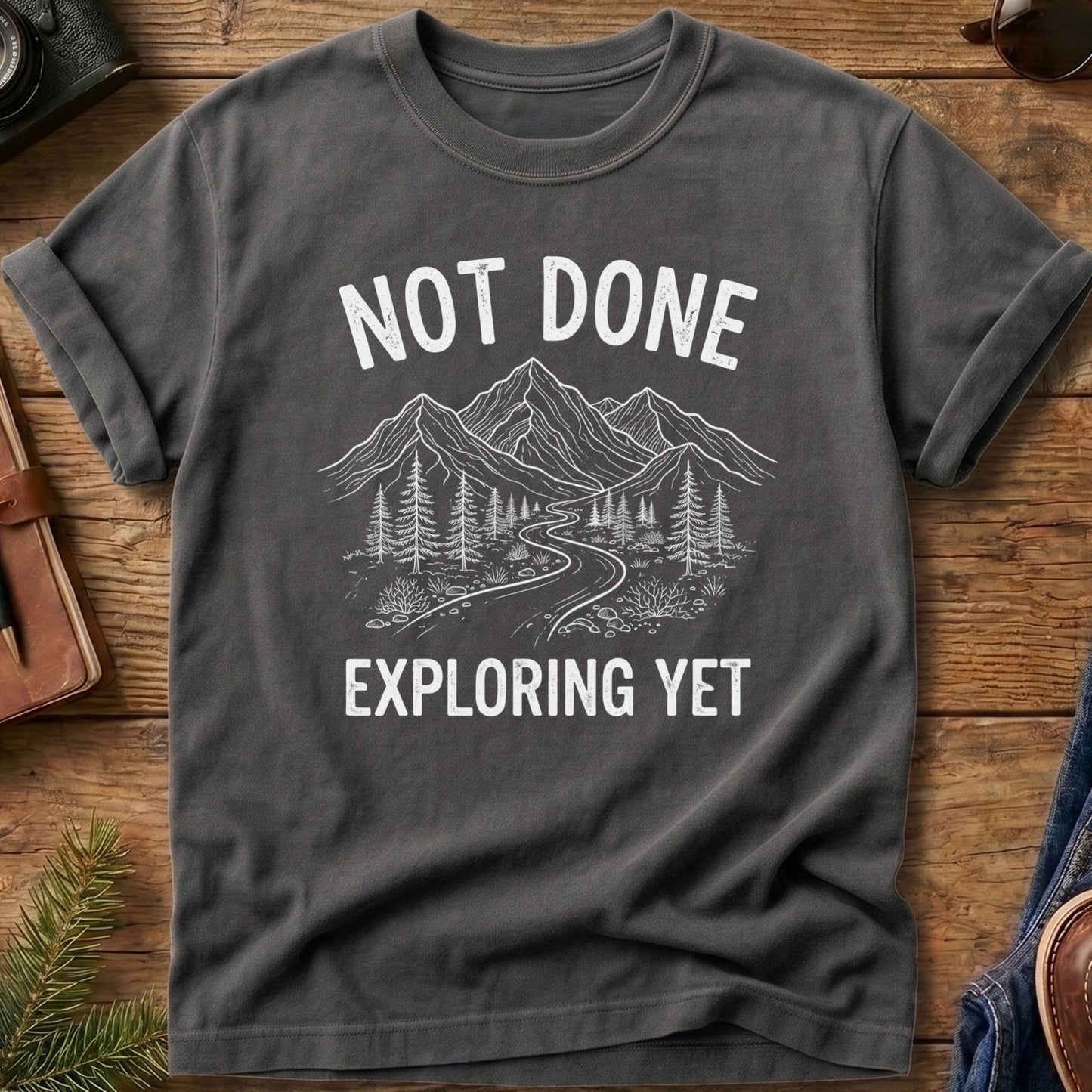 Not Done Exploring Yet Tee