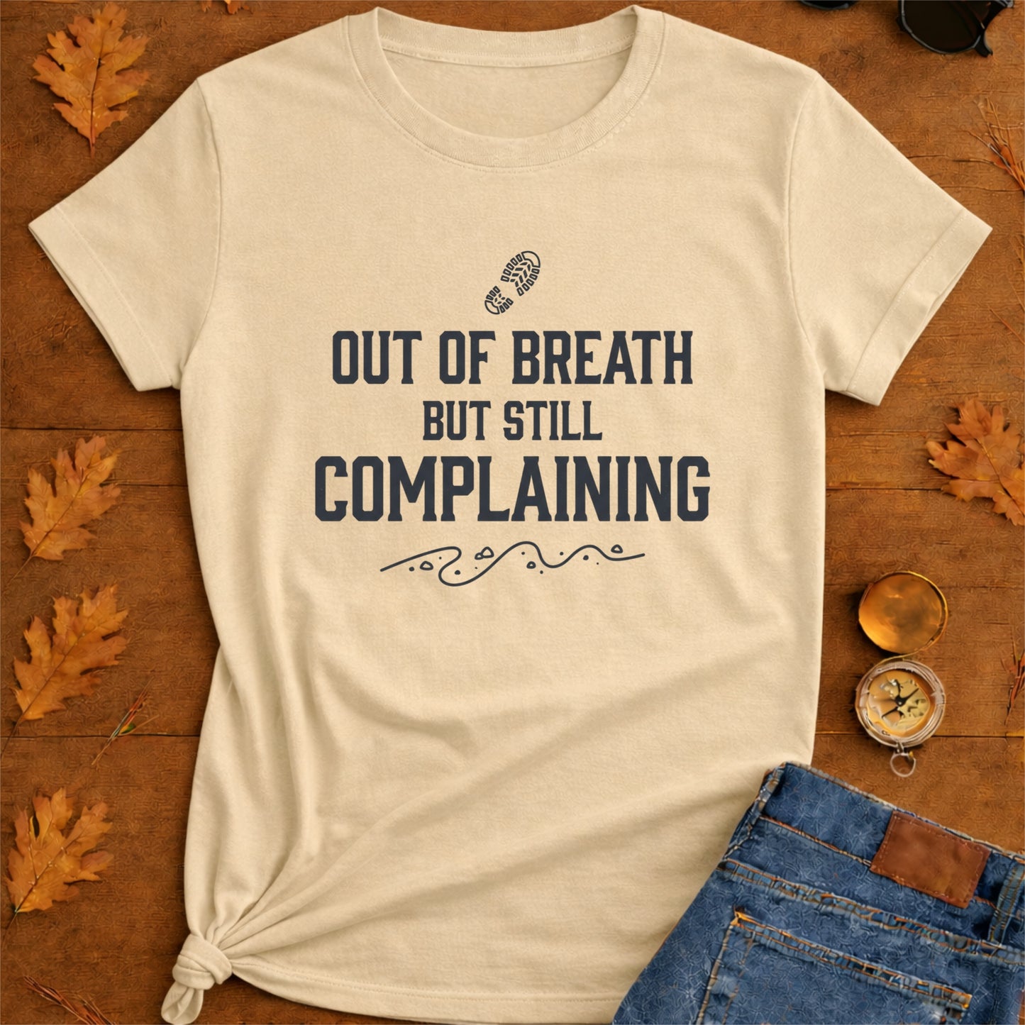 Out of Breath But Still Complaining T-Shirt
