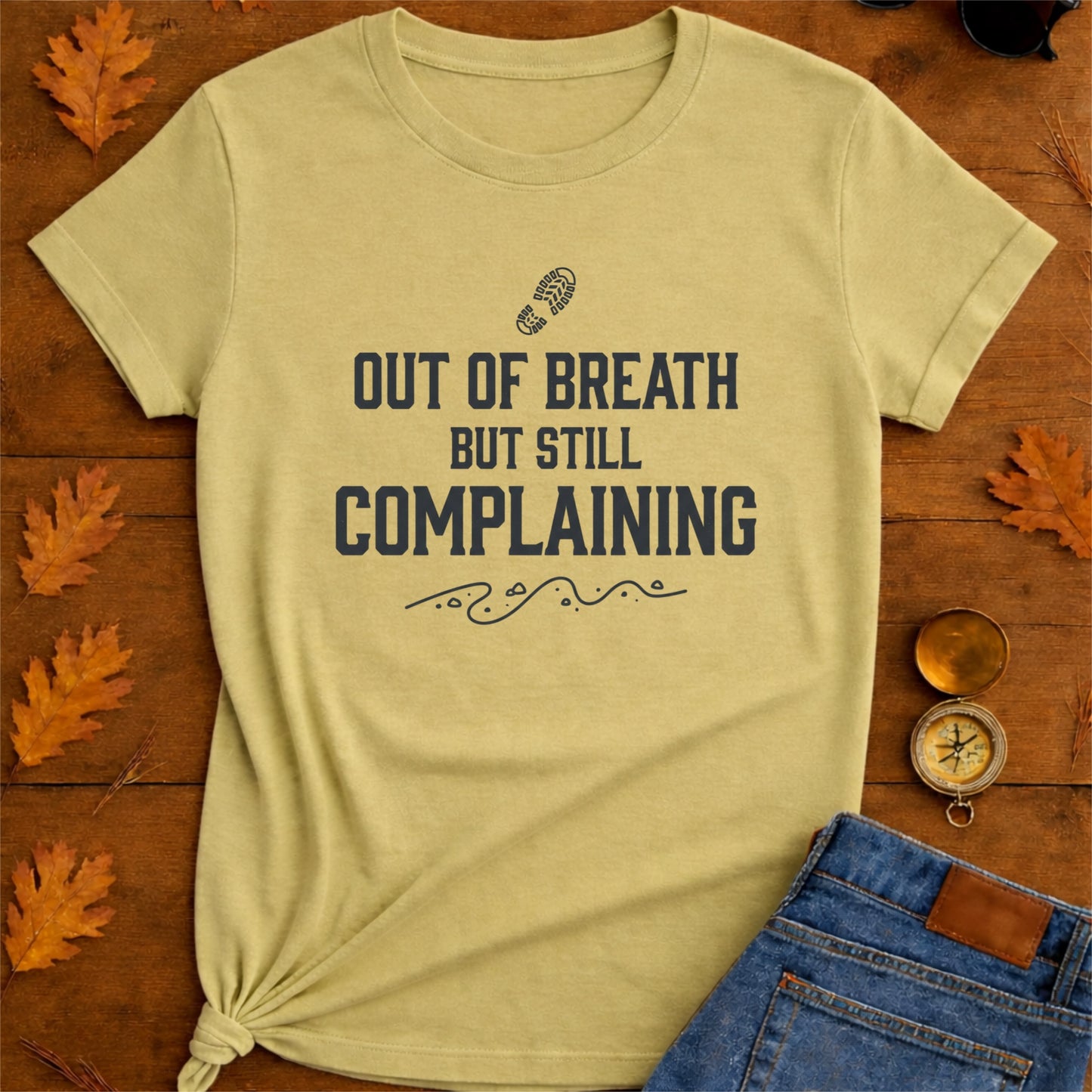 Out of Breath But Still Complaining T-Shirt