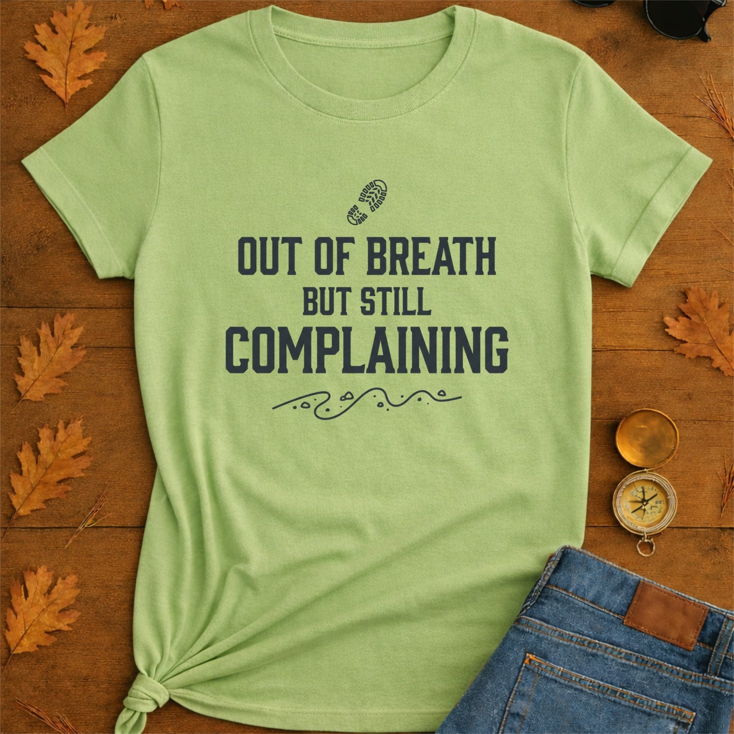 Out of Breath But Still Complaining T-Shirt
