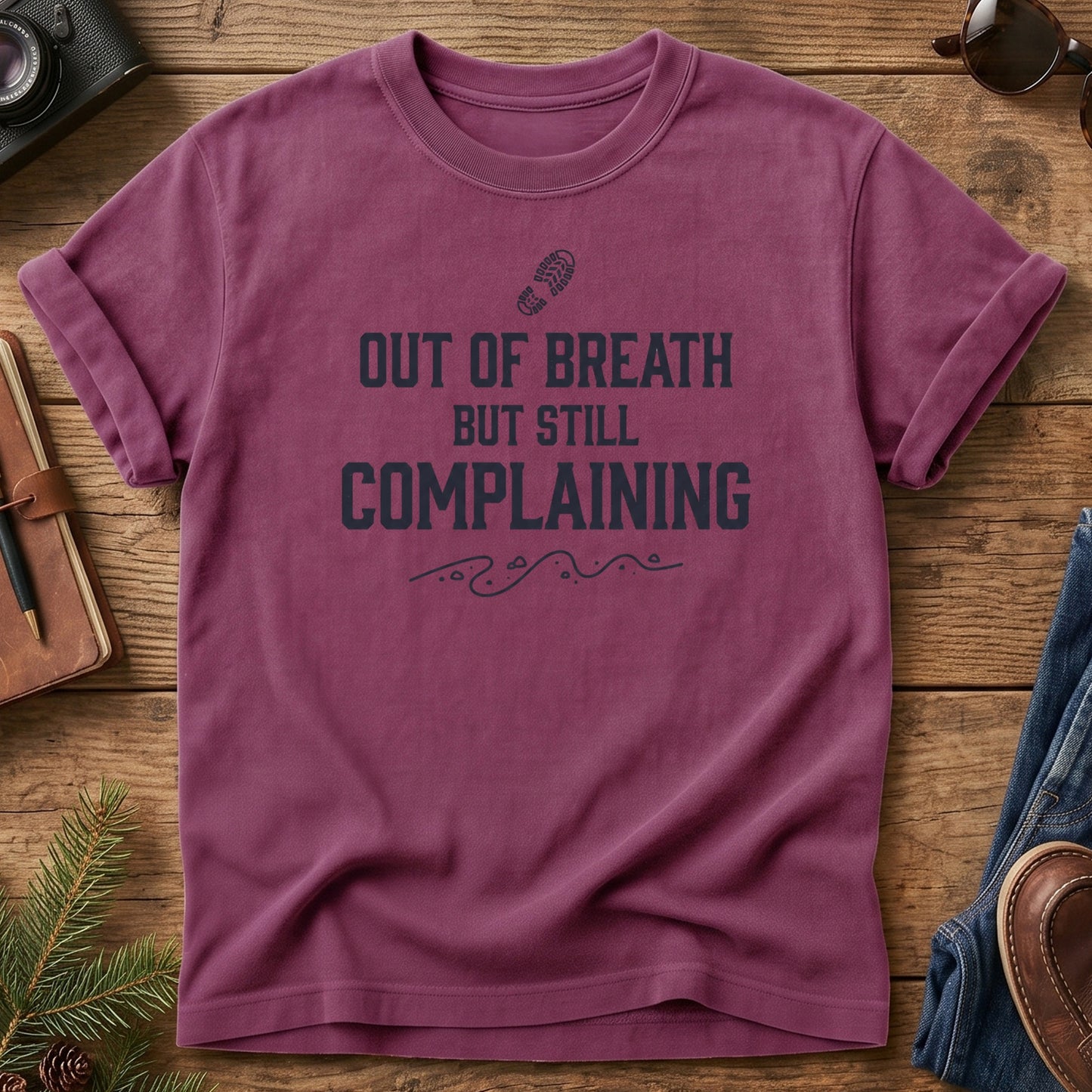 Out of Breath But Still Complaining Tee