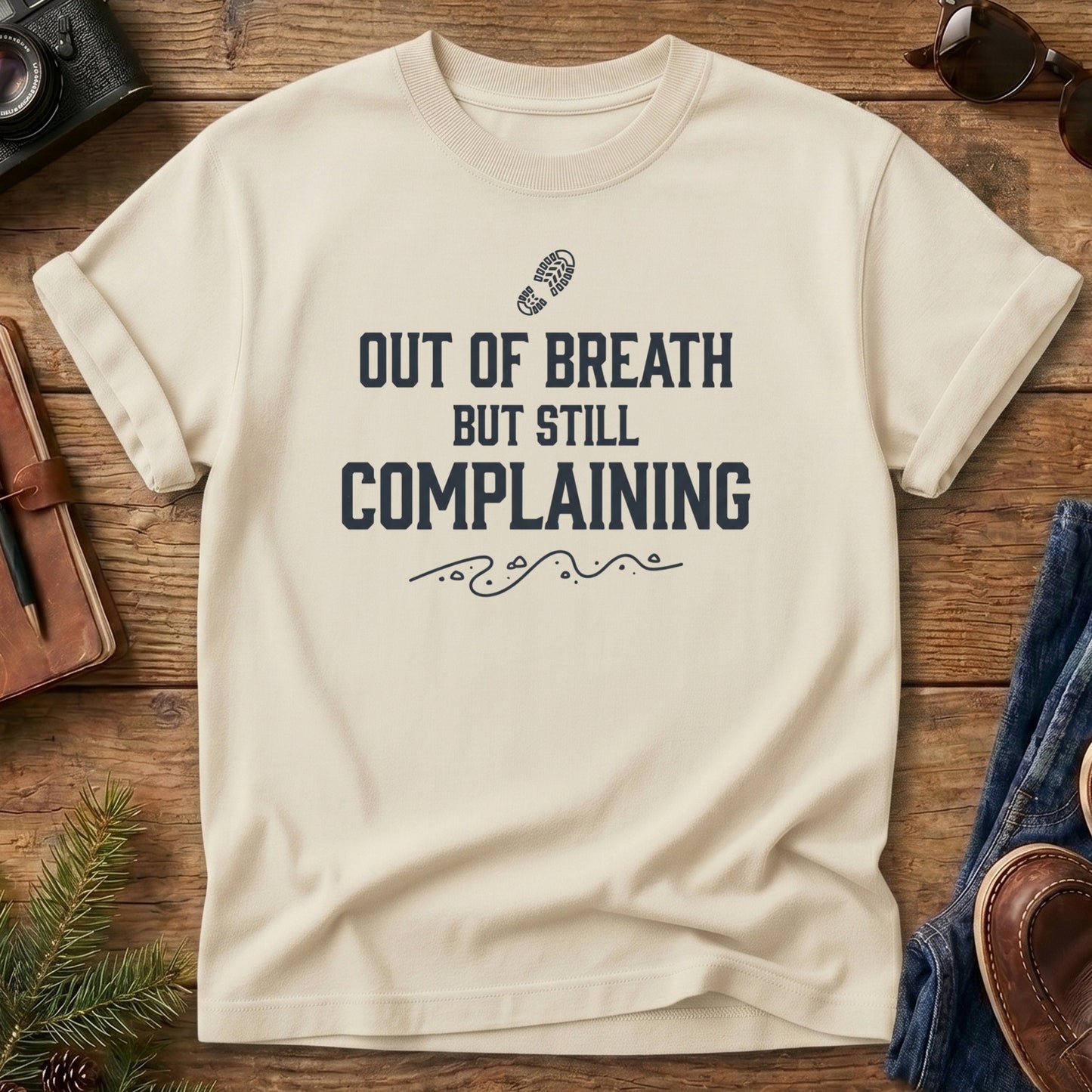 Out of Breath But Still Complaining Tee