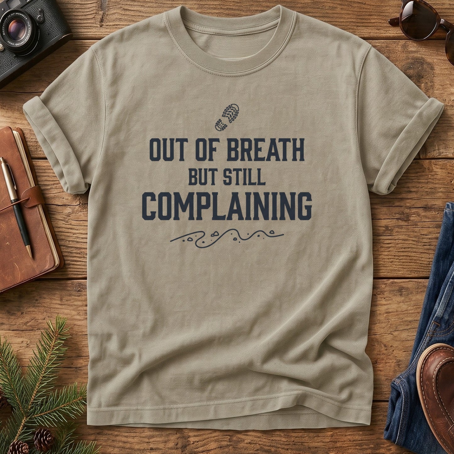 Out of Breath But Still Complaining Tee