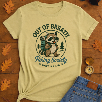 "Out of Breath, Be There in a Minute" T-Shirt