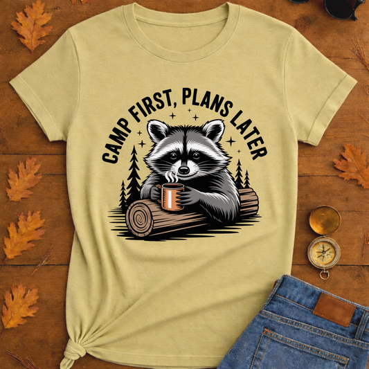 Camp First, Plans Later Raccoon T-Shirt