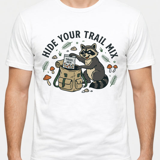 Raccoon Trail Mix Funny Tee — "Hide Your Trail Mix"