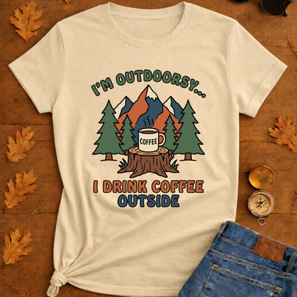 I Drink coffee outside T-Shirt — Outdoor Hiking