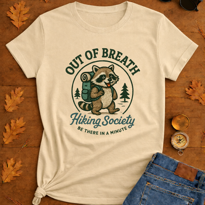 "Out of Breath, Be There in a Minute" T-Shirt