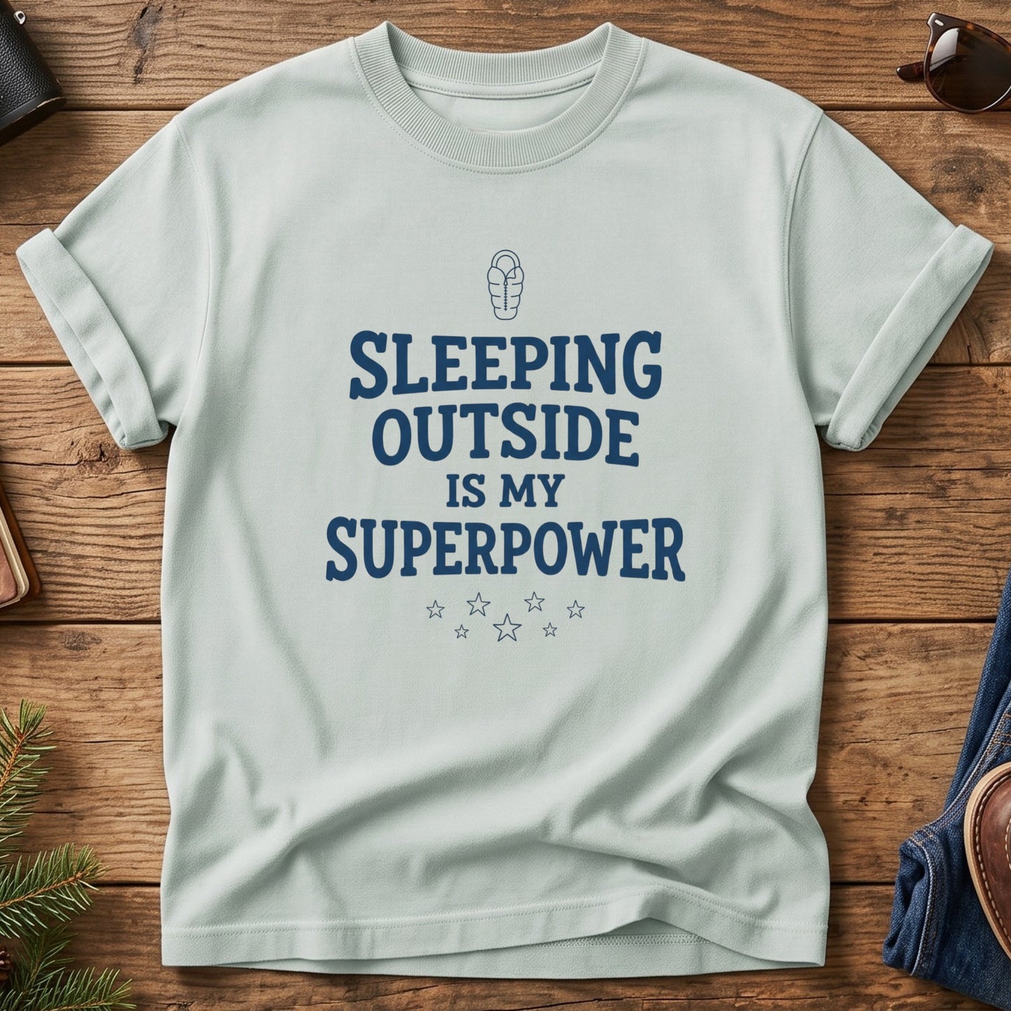 Sleeping Outside Is My Superpower Tee