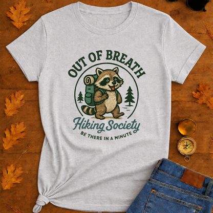 "Out of Breath, Be There in a Minute" T-Shirt