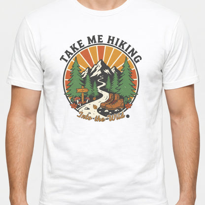 Take me hiking T-Shirt