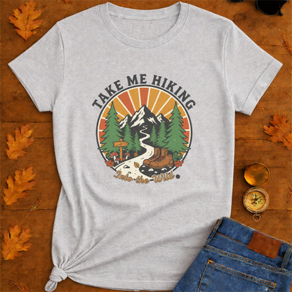 Take me hiking T-Shirt