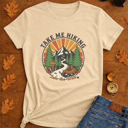 Take me hiking T-Shirt