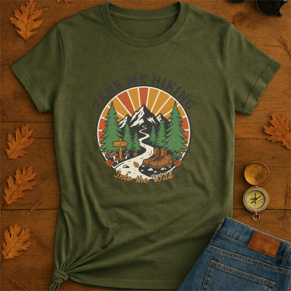 Take me hiking T-Shirt