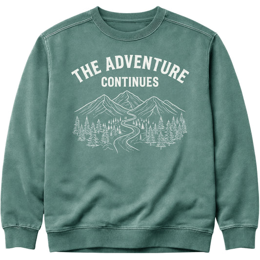 The Adventure Continues Sweatshirt
