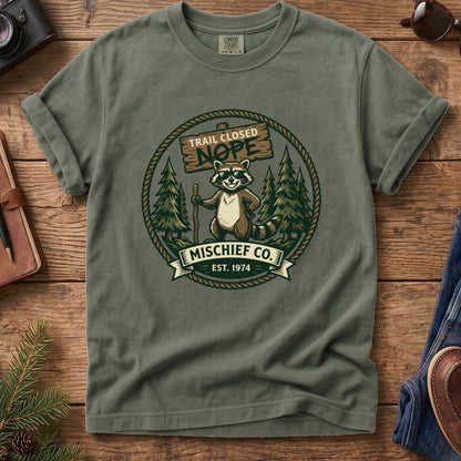Trail Closed, Nope – Mischief Co. Raccoon Tee
