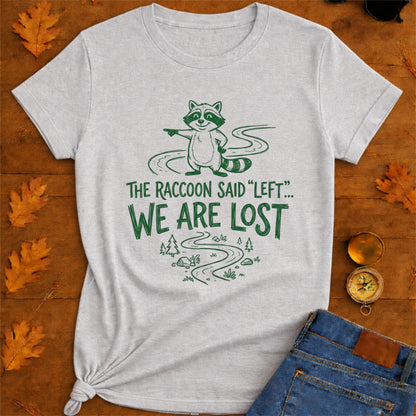 Trail Mischief Raccoon T-Shirt — "Left… We Are Lost" Hiking Graphic Tee