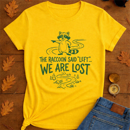 Trail Mischief Raccoon T-Shirt — "Left… We Are Lost" Hiking Graphic Tee