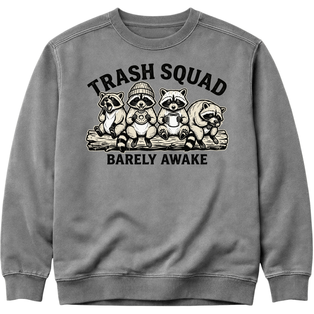Trash Squad Barely Awake Sweatshirt