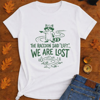 Trail Mischief Raccoon T-Shirt — "Left… We Are Lost" Hiking Graphic Tee